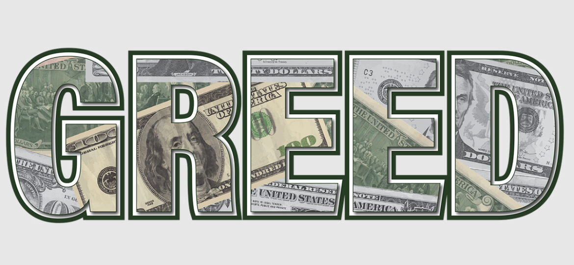 greed